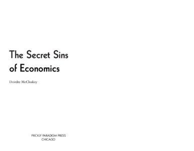 The Secret Sins of Economics Deirdre McCloskey