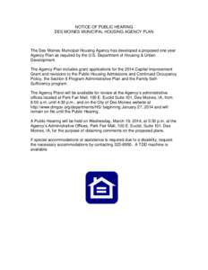 NOTICE OF PUBLIC HEARING DES MOINES MUNICIPAL HOUSING AGENCY PLAN The Des Moines Municipal Housing Agency has developed a proposed one year Agency Plan as required by the U.S. Department of Housing & Urban Development.