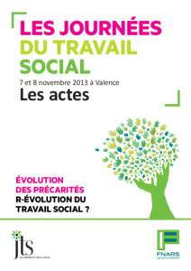 LES JOURNÉES DU TRAVAIL SOCIAL 7 et 8 novembre 2013 à Valence  Les actes