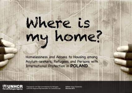 Where is my home? Homelessness and Access to Housing among Asylum-seekers, Refugees and Persons with International Protection in POLAND