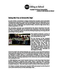 NO Idling at School A project of Green Communities | Active & Safe Routes to School Going Idle Free at Unionville High As part of their involvement in Green Communities Canada’s pilot Sustainable