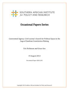 Occasional Papers Series  Constrained Agency: Civil society’s Search for Political Space in the Saga of Zambian Constitution Making  Eric Robinson and Grace Seo