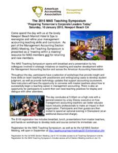 The 2015 MAS Teaching Symposium “Preparing Tomorrow’s Corporate Leaders Today” Saturday, 10 January 2015, Newport Beach CA Come spend the day with us at the lovely Newport Beach Marriott Hotel & Spa to reenergize a