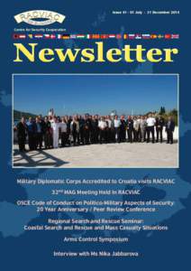 Issue 41 • 01 July - 31 DecemberCentre for Security Cooperation Military Diplomatic Corps Accredited to Croatia visits RACVIAC 32nd MAG Meeting Held In RACVIAC