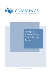 The ISDA Schedule and Credit Support Annex  www.cummingslaw.com