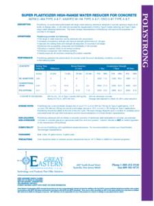 ASTM C-494 TYPE A & F; AASHTO M-194 TYPE A & F; CRD C-87 TYPE A & F DESCRIPTION PolyStrong is a polycarboxylate-based full range water reducing admixture designed to provide optimum results at all levels of dosage rates.