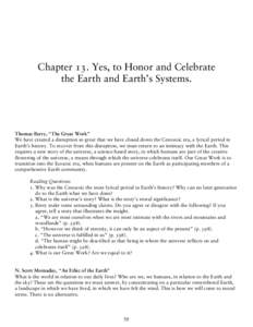 Chapter 13. Yes, to Honor and Celebrate the Earth and Earth’s Systems. Thomas Berry, “The Great Work” We have created a disruption so great that we have closed down the Cenozoic era, a lyrical period in Earth’s h