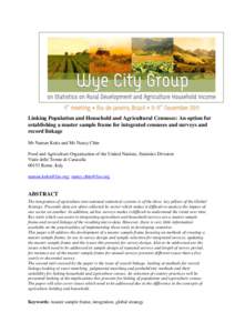 Linking Population and Household and Agricultural Censuses: An option for establishing a master sample frame for integrated censuses and surveys and record linkage Mr Naman Keita and Ms Nancy Chin Food and Agriculture Or