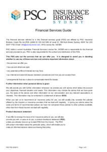 Financial Services Guide The financial services referred to in this financial services guide (FSG) are offered by PSC Insurance Brokers ( Aust) Pty Ltd [PSC ](ABNof Level 12, 189 Kent Street, Sydney, NSW
