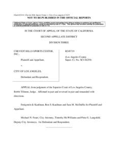 Filed[removed]Cheviot Hills Sports Center v. City of Los angeles CA2/3  NOT TO BE PUBLISHED IN THE OFFICIAL REPORTS California Rules of Court, rule[removed]a), prohibits courts and parties from citing or relying on opinio