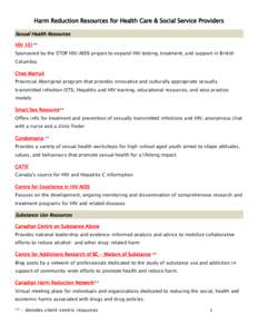 Harm Reduction Resources for Health Care & Social Service Providers Sexual Health Resources HIV 101** Sponsored by the STOP HIV/AIDS project to expand HIV testing, treatment, and support in British Columbia Chee Mamuk