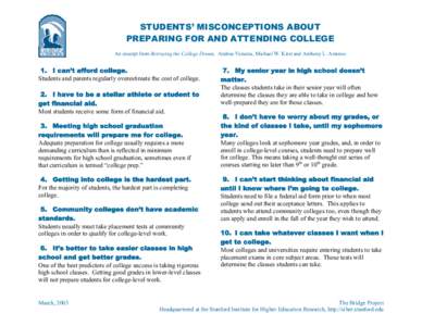 STUDENTS’ MISCONCEPTIONS ABOUT PREPARING FOR AND ATTENDING COLLEGE An excerpt from Betraying the College Dream, Andrea Venezia, Michael W. Kirst and Anthony L. Antonio 1. I can’t afford college. Students and parents 