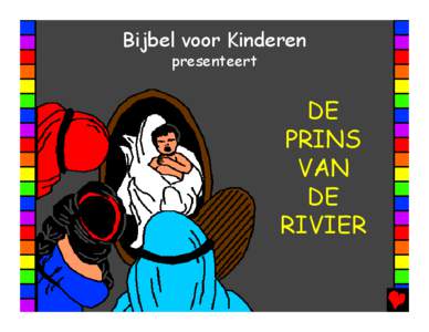 Bijbel voor Kinderen presenteert DE PRINS VAN