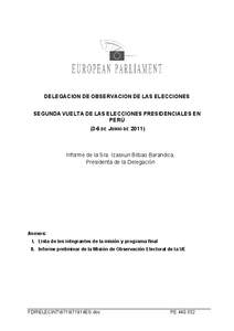 DELEGACION DE OBSERVACION DE LAS ELECCIONES SEGUNDA VUELTA DE LAS ELECCIONES PRESIDENCIALES EN PERÚ (3-6 DE JUNIO DE[removed]Informe de la Sra. Izaskun Bilbao Barandica,