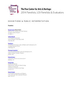 The Pew Center for Arts & Heritage 2014 Panelists, LOI Panelists & Evaluators EXHIBITIONS & PUBLIC INTERPRETATION Panelists Russell Lewis (Panel Chair) Executive Vice President and Chief Historian