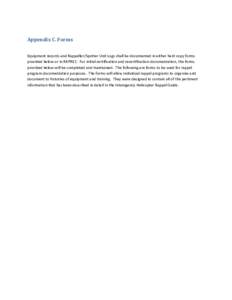 Appendix C. Forms Equipment records and Rappeller/Spotter Unit Logs shall be documented in either hard copy forms provided below or in RAPREC. For initial certification and recertification documentation, the forms provid