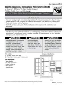 Sash Replacement, Removal and Reinstatllation Guide for Andersen 400 Series Tilt-Wash Double-Hung Insert Windows or 400 Series Tilt-Wash Double-Hung Insert Windows with Stormwatch Protection