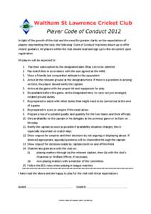 In light of the growth of the club and the need for greater clarity on the expectations of players representing the club, the following ‘Code of Conduct’ has been drawn up to offer clearer guidance. All players withi