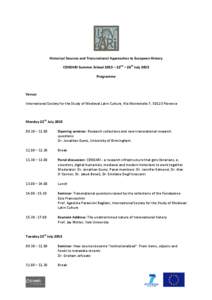 Historical Sources and Transnational Approaches to European History CENDARI Summer School 2013 – 22nd – 26th July 2013 Programme Venue: International Society for the Study of Medieval Latin Culture, Via Montebello 7,