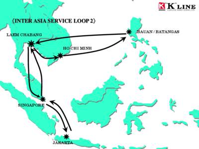 〈INTER ASIA SERVICE LOOP 2〉 BAUAN / BATANGAS LAEM CHABANG HO CHI MINH