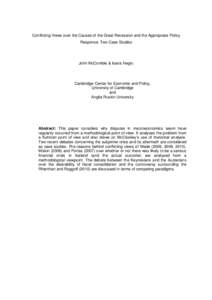 Conflicting Views over the Causes of the Great Recession and the Appropriate Policy Response: Two Case Studies John McCombie & Ioana Negru  Cambridge Center for Economic and Policy,