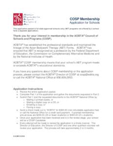 COSP Membership Application for Schools This application packet is for state approved schools only (ABT programs not offered by a school have a separate application).  Thank you for your interest in membership in the AOB