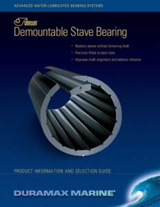 ADVANCED WATER-LUBRICATED BEARING SYSTEMS  Demountable Stave Bearing   Replace staves without removing shaft