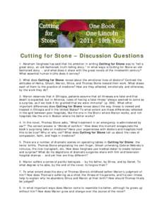 Cutting for Stone – Discussion Questions 1. Abraham Verghese has said that his ambition in writing Cutting for Stone was to “tell a great story, an old-fashioned, truth-telling story.” In what ways is Cutting for S