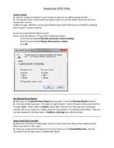 MapGuide 2010 FAQs Session Cookies Q: How do I enable my browser” session cookies to preserve my redlines during the day? A: The question refers to the window that appears when you use the redline tool for the first ti