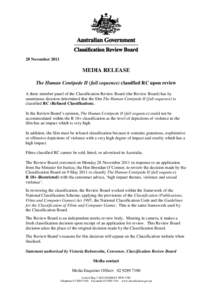 28 November[removed]MEDIA RELEASE The Human Centipede II (full sequence) classified RC upon review A three member panel of the Classification Review Board (the Review Board) has by unanimous decision determined that the fi