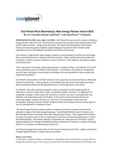 Cool Planet Wins Bloomberg’s New Energy Pioneer Award 2015 for its Transformative CoolFuel™ and CoolTerra™ Products GREENWOOD VILLAGE, Colo. (April 13, 2015) – Cool Planet has been named a winner of the New Energ