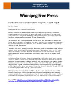 Winnipeg Free Press Date: January 14, 2013 Brandon University involved in national immigration research project By: Nick Martin Posted: [removed]:20 PM | Comments: 4