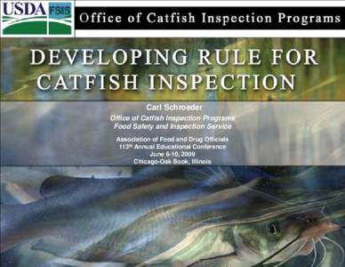 Health / Food Safety and Inspection Service / Hazard analysis and critical control points / Federal Meat Inspection Act / Aquaculture of catfish / United States Department of Agriculture / Food and Drug Administration / Catfish / Wholesome Meat Act / Safety / Food and drink / Food safety