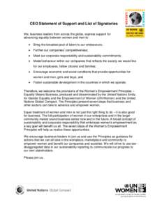 CEO Statement of Support and List of Signatories We, business leaders from across the globe, express support for advancing equality between women and men to:   Bring the broadest pool of talent to our endeavours;