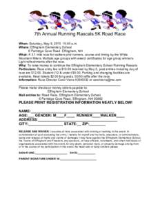 7th Annual Running Rascals 5K Road Race When: Saturday, May 9, :00 a.m. Where: Effingham Elementary School 6 Partridge Cove Road Effingham, NH What: A 3.1 mile race for walkers and runners, course and timing by th