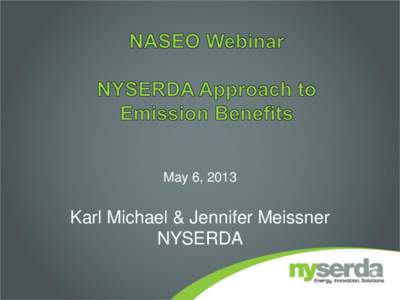 May 6, 2013  Karl Michael & Jennifer Meissner NYSERDA  NY’s Hybrid “Footprint” Approach