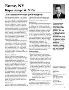 Rome, NY Mayor Joseph A. Griffo Job Addition/Retention (JAR) Program The Job Addition/Retention (JAR) Program was created as an incentive for new businesses to locate in Rome or for existing businesses to expand in Rome.