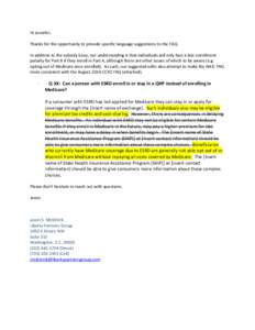 Hi Jennifer, Thanks for the opportunity to provide specific language suggestions to the FAQ. In addition to the subsidy issue, our understanding is that individuals will only face a late enrollment penalty for Part B if 