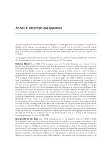 Annex 1: Biographical appendix  The 106 people listed in this directory played leading roles in creating the WTO, participating in its negotiations, adjudicating its disputes, and managing the institution. Included here 