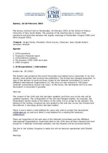 Sydney, 26-28 February[removed]The Bureau restreint met on Wednesday, 26 February 2003, at the School of History, University of New South Wales. The purpose of the meeting was to review ICHS operations and activities betwe