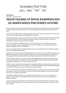 Media Release Thursday, 11 December, 2014 INGLIS VILLIERS AT ROYAL RANDWICK HAS AN ADDED BONUS FOR SYDNEY AUTUMN