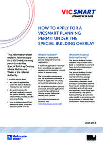 HOW TO APPLY FOR A VICSMART PLANNING PERMIT UNDER THE SPECIAL BUILDING OVERLAY This information sheet explains how to apply