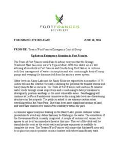 FOR IMMEDIATE RELEASE  JUNE 18, 2014 FROM/DE: Town of Fort Frances Emergency Control Group Update on Emergency Situation in Fort Frances.