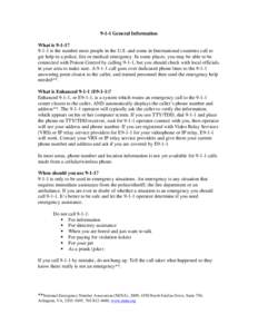 9-1-1 General Information What is 9-1-1? 9-1-1 is the number most people in the U.S. and some in International countries call to get help in a police, fire or medical emergency. In some places, you may be able to be conn