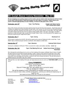 9th Guelph Beaver Colony Newsletter May 2014 We are wrapping our scouting season up this month, and our oldest (white tail) beavers will be invited to join some Cub activities to help them prepare for their future in sco