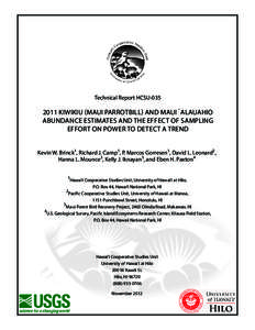 Technical Report HCSU[removed]Kiwikiu (Maui Parrotbill) and Maui `Alauahio Abundance Estimates and the Effect of Sampling Effort on Power to Detect a Trend Kevin W. Brinck1, Richard J. Camp1, P. Marcos Gorresen1, David