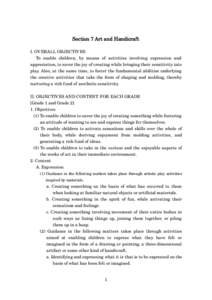 Section 7 Art and Handicraft I. OV ERALL OBJECTIV ES To enable children, by means of activities involving expression and appreciation, to savor the joy of creating while bringing their sensitivity into play. Also, at the