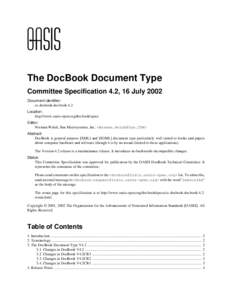 The DocBook Document Type Committee Specification 4.2, 16 July 2002 Document identifier: cs-docbook-docbook-4.2 Location: http://www.oasis-open.org/docbook/specs