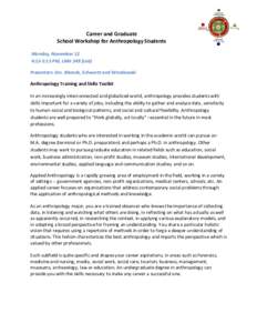 Career and Graduate School Workshop for Anthropology Students Monday, November 12 4:15-5:15 PM, LMH 249 (Lab) Presenters: Drs. Rhoads, Schwartz and Wroblewski Anthropology Training and Skills Toolkit