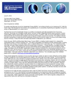 June 21, 2013 The Honorable Doug LaMalfa 506 Cannon House Office Building Washington, DCDear Congressman LaMalfa: On behalf of the Business Council for Sustainable Energy (BCSE), I am writing to thank you for intr